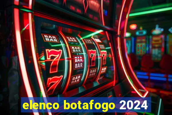 elenco botafogo 2024